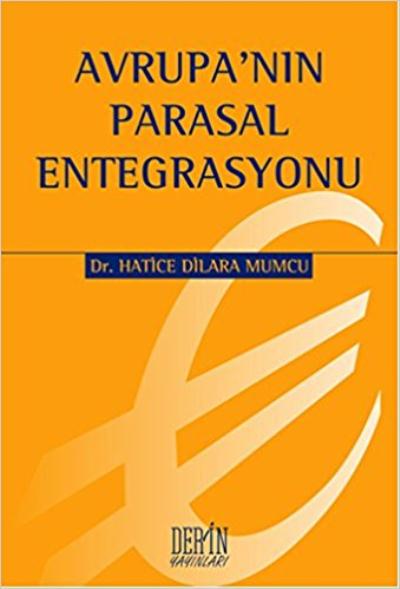 Avrupa’nın Parasal Entegrasyonu Hatice Dilara Mumcu