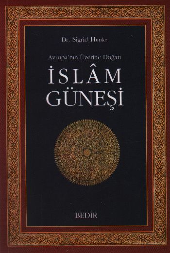 Avrupanın Üzerine Doğan İslam Güneşi %17 indirimli Sigrid Hunke