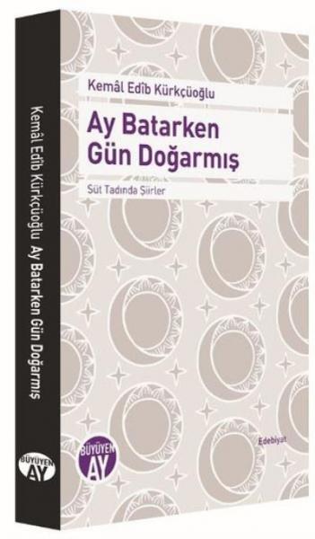 Ay Batarken Gün Doğarmış-Süt Tadında Şiirler