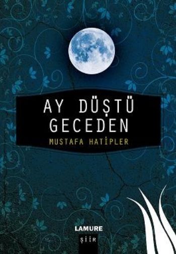 Ay Düştü Geceden %17 indirimli Mustafa Hatipler