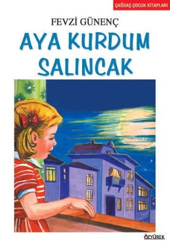 Çağdaş Çocuk Kitapları Dizisi-44: Aya Kurdum Salıncak %17 indirimli Fe