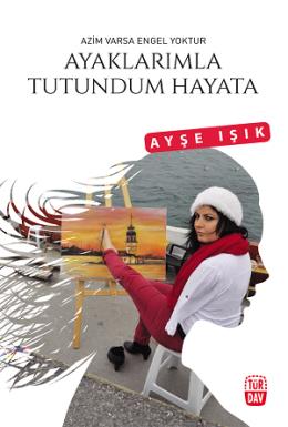 Ayaklarımla Tutundum Hayata