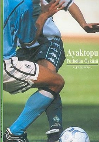 Ayaktopu Futbolun Öyküsü
