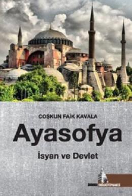 Ayasofya İsyan ve Devlet %17 indirimli Coşkun Faik Kavala