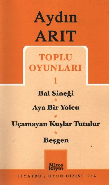 Aydın Arıt Toplu Oyunları-1: Bal Sineği-Aya Bir Yolcu-Uçamayan Kuşlar Tutulur-Beşgen (Brd)