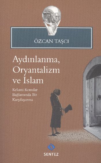 Aydınlanma Oryantalizm ve İslam %17 indirimli Özcan Taşçı