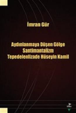 Aydınlanmaya Düşen Gölge Santimantalizm Tepedelenlizade Hüseyin Kamil 