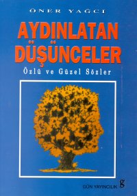 Aydınlatan Düşünceler  Özlü ve Güzel Sözler