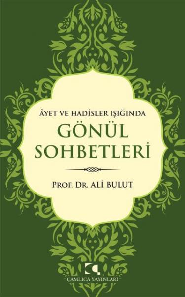 Ayet ve Hadisler Işığında Gönül Sohbetleri Ali Bulut