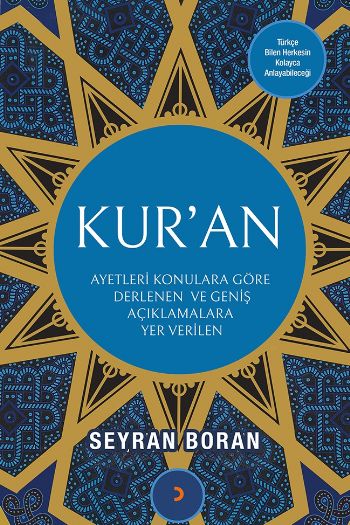 Ayetleri Konulara Göre Derlenen ve Geniş Açıklamalara Yer Verilen Kur’