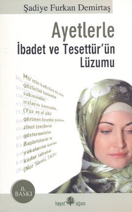 Ayetlerle İbadet ve Tesettürün Lüzumu %17 indirimli Şadiye Furkan Demi