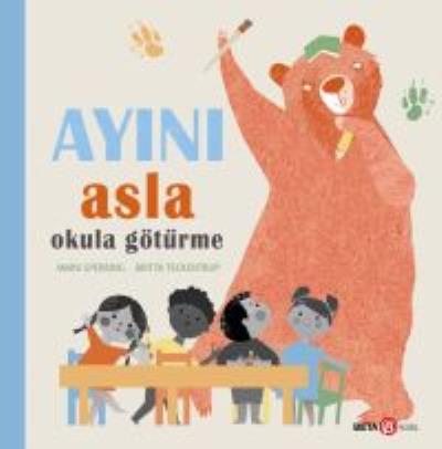 Ayını Asla Okula Götürme Britta Teckentrup