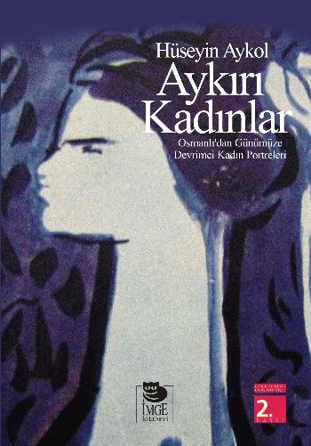 Aykırı Kadınlar - Osmanlı'dan Günümüze Devrimci Kadın Portreleri