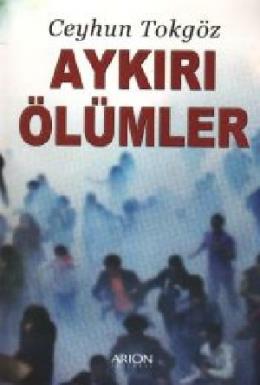 Aykırı Ölümler %17 indirimli Ceyhun Tokgöz