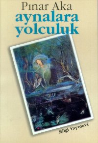 Aynalara Yolculuk %17 indirimli Pınar Aka