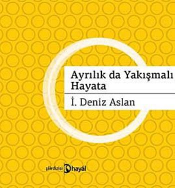 Ayrılık da Yakışmalı Hayata %17 indirimli İ. Deniz Aslan