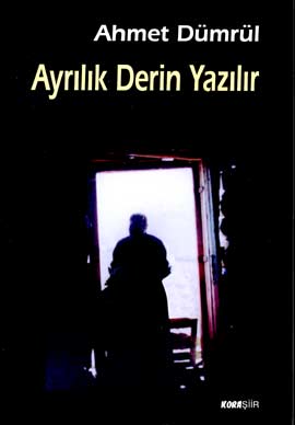 Ayrılık Derin Yazılır Ahmet Dümrül