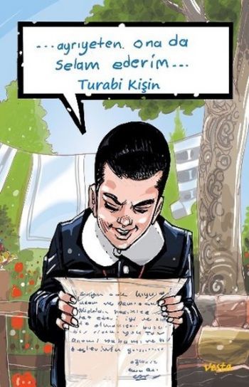 Ayrıyeten Ona da Selam Ederim Turabi Kişin