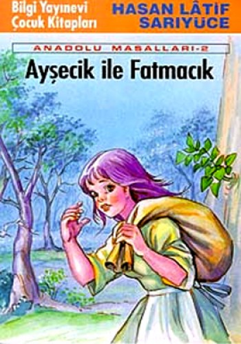 Ayşecik ile Fatmacık Anadolu Masalları 2