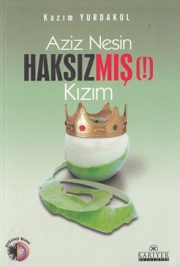 Aziz Nesin Haksızmış (!) Kızım