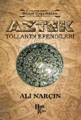 Aztek - Tollan'ın Efendileri Ali Narçın
