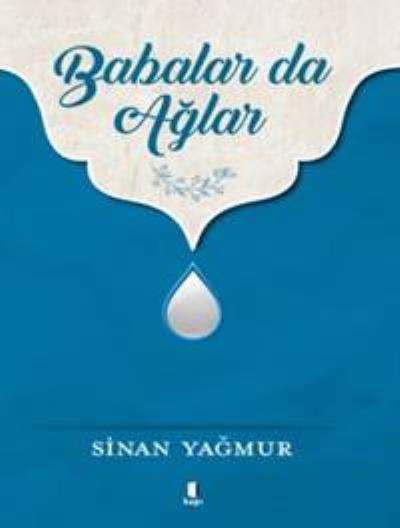 Babalar da Ağlar Sinan Yağmur