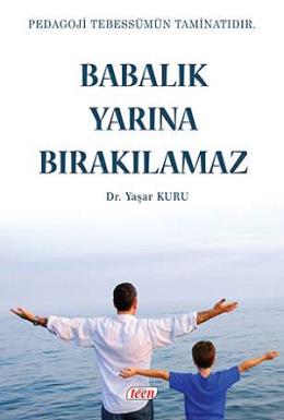 Babalık Yarına Bırakılamaz