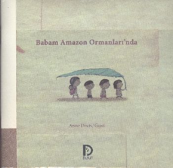 Babam Amazon Ormanlarında Anne Decis/Gusti