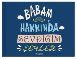 Babam Hakkında Sevdiğim Şeyler