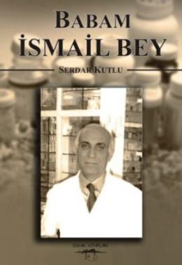 Babam İsmail Bey