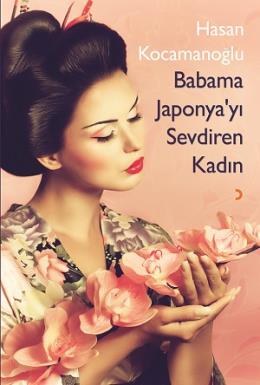 Babama Japonya’yı Sevdiren Kadın