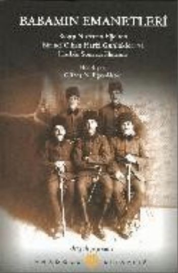 Babamın Emanetleri / Birinci Cihan Harbi Hatıratı 1915- 1919