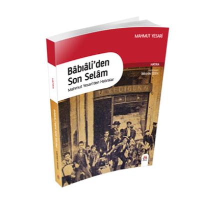 Babıali'den Son Selam İbrahim Özen