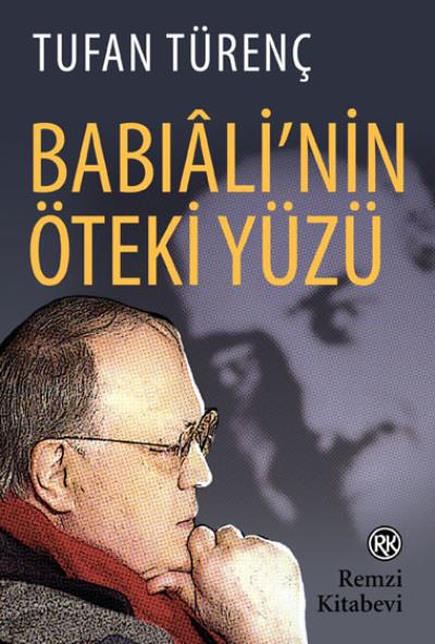 Babıalinin Öteki Yüzü Tufan Türenç