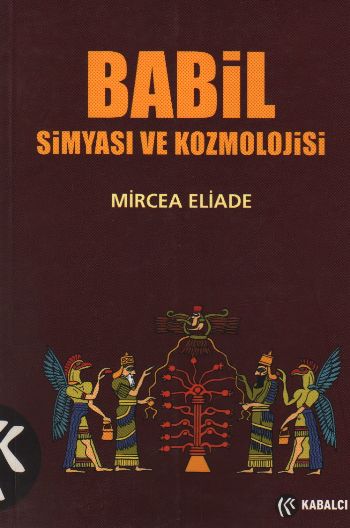 Babil Simyası Ve Kozmolojisi %17 indirimli Mircea Eliade