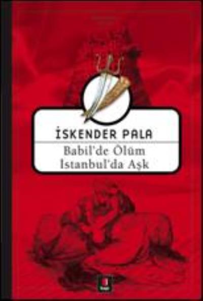 Babilde Ölüm İstanbulda Aşk %25 indirimli İskender Pala