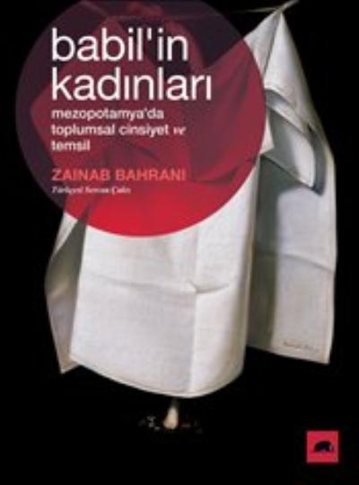 Babil'in Kadınları: Mezopotamya'da Toplumsal Cinsiyet ve Temsil Zainab