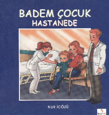 Badem Çocuk Dizisi-3: Badem Çocuk Hastanede %17 indirimli Nur İçözü Badem Çocuk Dizisi-3: Badem Çocuk Hastanede %17 indirimli Nur İçözü