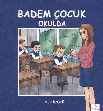 Badem Çocuk Dizisi-4: Badem Çocuk Okulda %17 indirimli Nur İçözü Badem Çocuk Dizisi-4: Badem Çocuk Okulda %17 indirimli Nur İçözü