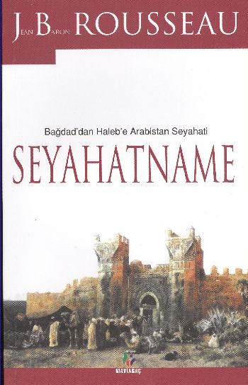 Bağdad’dan Haleb’e Arabistan Seyahati Seyahatname