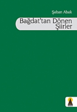 Bağdattan Dönen Şiirler %17 indirimli Şaban Abak