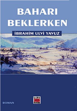 Baharı Beklerken %17 indirimli İbrahim Ulvi Yavuz