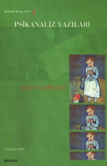 Baharlık Kitap Dizisi-07: Psikanaliz Yazıları "Çocuk ve Psikanaliz" (Sonbahar 2003)