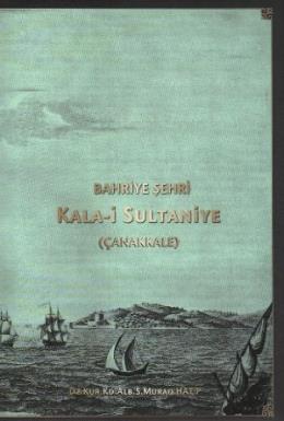 Bahriye Şehri Kala i Sultaniye Çanakkale