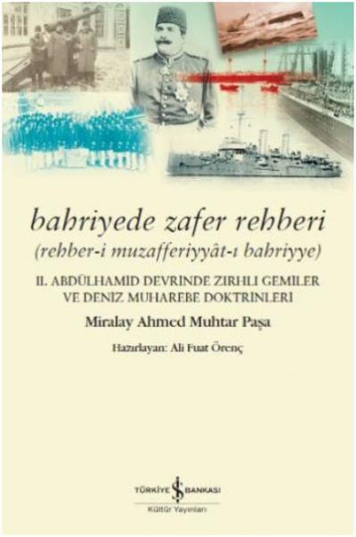 Bahriyede Zafer Rehberi Ahmed Muhtar Paşa