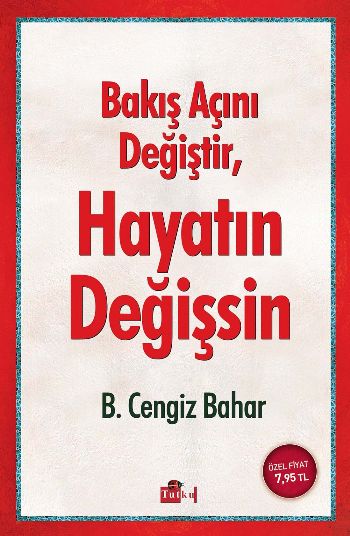 Bakış Açını Değiştir Hayatın Değişsin %17 indirimli B. Cengiz Bahar