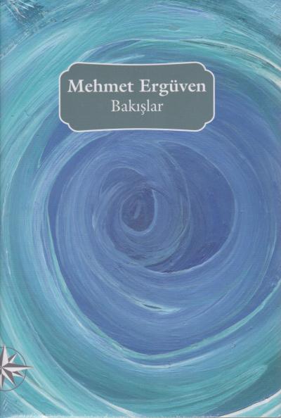 Bakışlar (Ciltli) Mehmet Ergüven