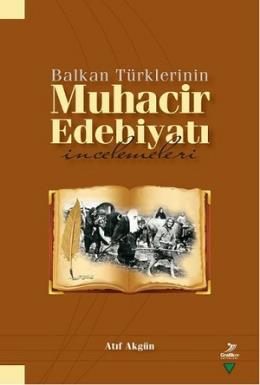 Balkan Türklerinin Muhacir Edebiyatı İncelemeleri