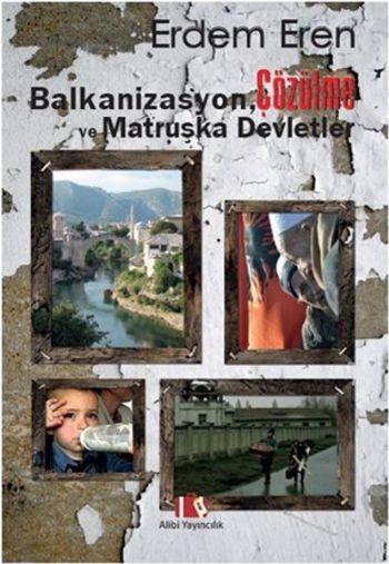 Balkanizasyon,Çözülme ve Matruşka Devletler