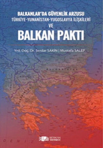 Balkanlar’da Güvenlik Arzusu ve Balkan Paktı